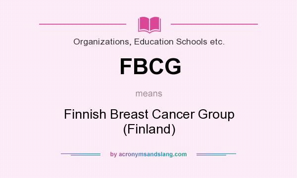 What does FBCG mean? It stands for Finnish Breast Cancer Group (Finland)