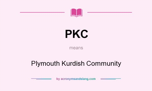 What does PKC mean? It stands for Plymouth Kurdish Community