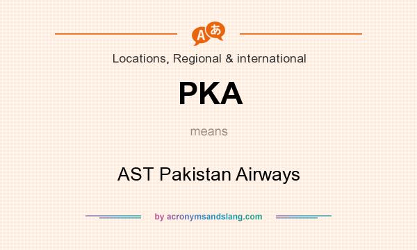 What does PKA mean? It stands for AST Pakistan Airways