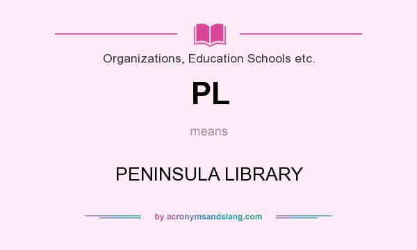 What does PL mean? It stands for PENINSULA LIBRARY
