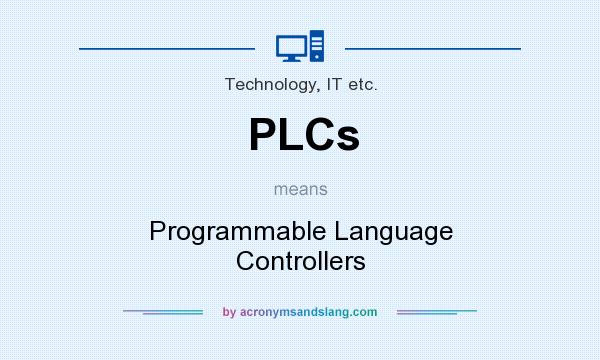 What does PLCs mean? It stands for Programmable Language Controllers