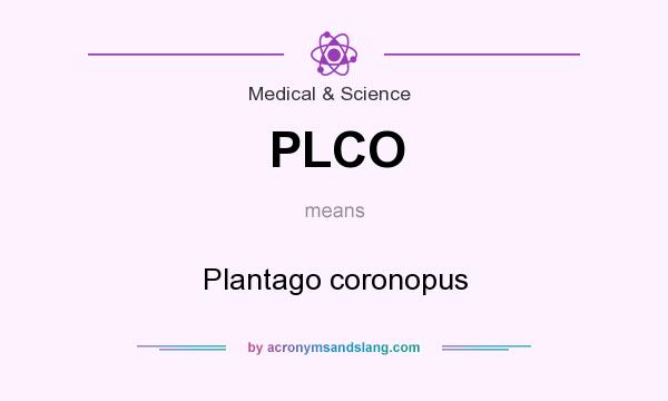What does PLCO mean? It stands for Plantago coronopus