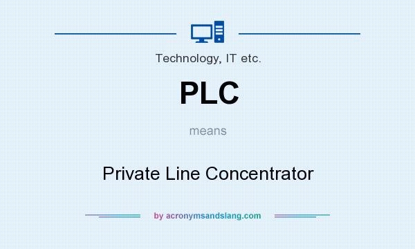 What does PLC mean? It stands for Private Line Concentrator