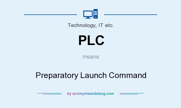 What does PLC mean? It stands for Preparatory Launch Command