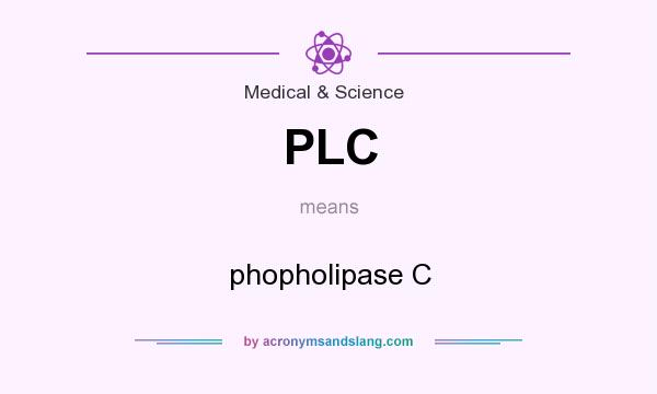 What does PLC mean? It stands for phopholipase C