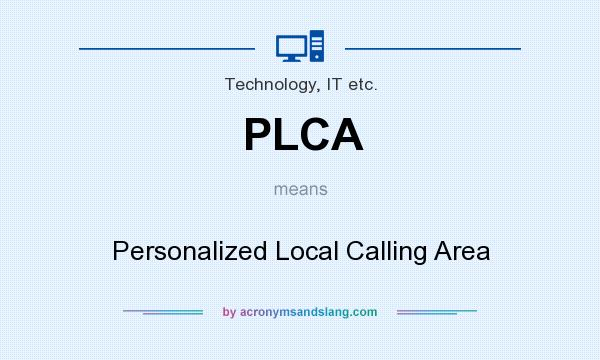 What does PLCA mean? It stands for Personalized Local Calling Area