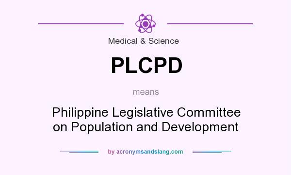 What does PLCPD mean? It stands for Philippine Legislative Committee on Population and Development