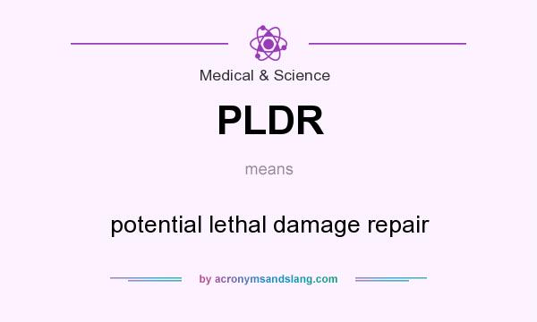 What does PLDR mean? It stands for potential lethal damage repair
