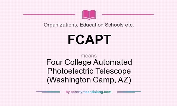 What does FCAPT mean? It stands for Four College Automated Photoelectric Telescope (Washington Camp, AZ)