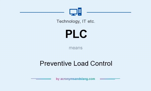 What does PLC mean? It stands for Preventive Load Control