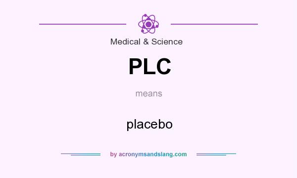 What does PLC mean? It stands for placebo