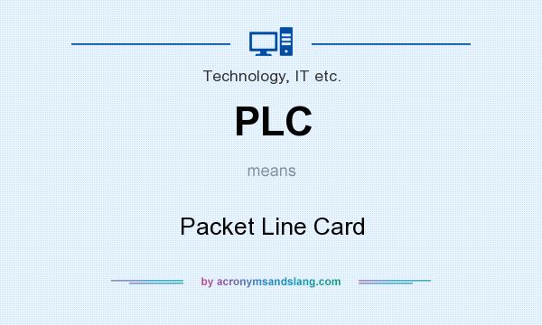 What does PLC mean? It stands for Packet Line Card