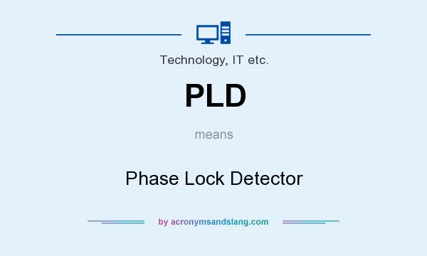 What does PLD mean? It stands for Phase Lock Detector