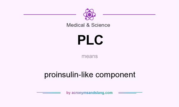 What does PLC mean? It stands for proinsulin-like component