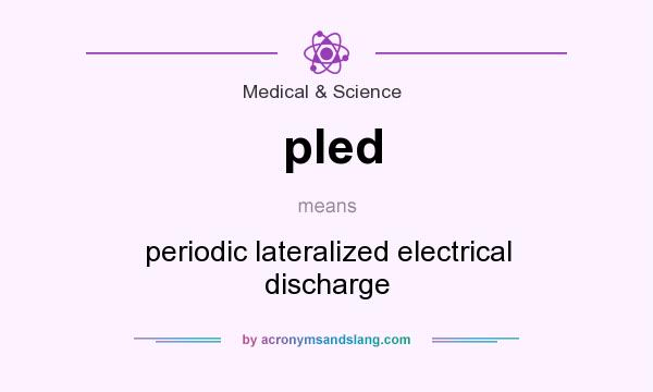 What does pled mean? It stands for periodic lateralized electrical discharge