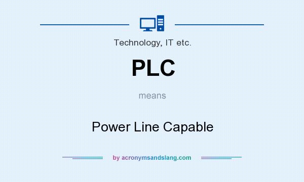 What does PLC mean? It stands for Power Line Capable
