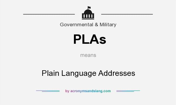 What does PLAs mean? It stands for Plain Language Addresses