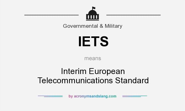 What does IETS mean? It stands for Interim European Telecommunications Standard