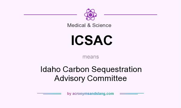 What does ICSAC mean? It stands for Idaho Carbon Sequestration Advisory Committee