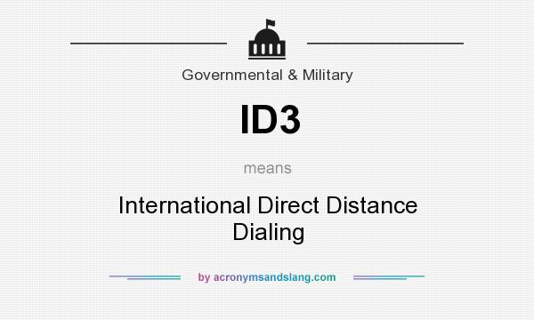What does ID3 mean? It stands for International Direct Distance Dialing