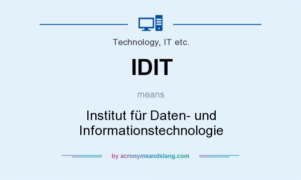 What does IDIT mean? It stands for Institut für Daten- und Informationstechnologie