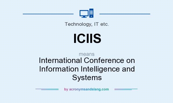 What does ICIIS mean? It stands for International Conference on Information Intelligence and Systems
