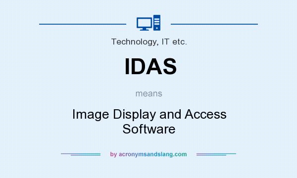 What does IDAS mean? It stands for Image Display and Access Software