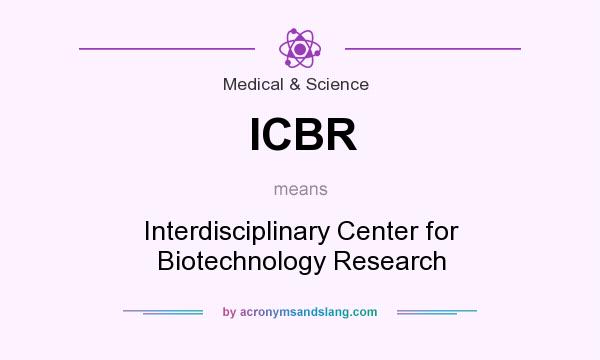 What does ICBR mean? It stands for Interdisciplinary Center for Biotechnology Research