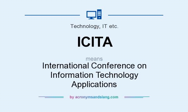 What does ICITA mean? It stands for International Conference on Information Technology Applications