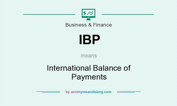 What does IBP mean? It stands for International Balance of Payments