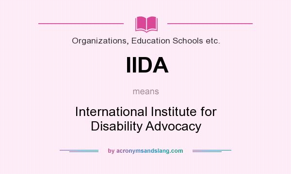 What does IIDA mean? It stands for International Institute for Disability Advocacy