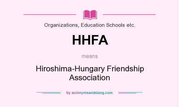 What does HHFA mean? It stands for Hiroshima-Hungary Friendship Association