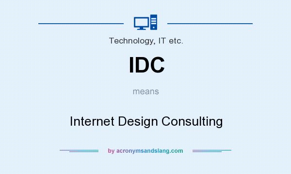 What does IDC mean? It stands for Internet Design Consulting