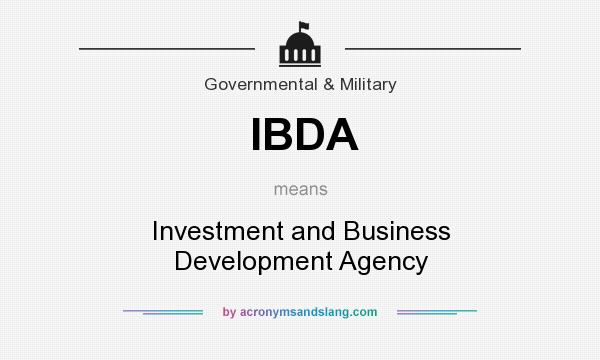 What does IBDA mean? It stands for Investment and Business Development Agency