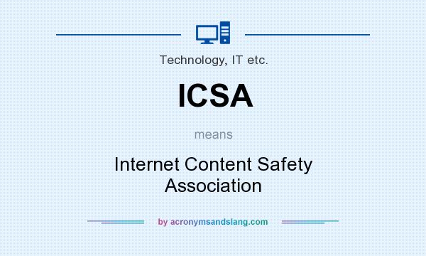What does ICSA mean? It stands for Internet Content Safety Association