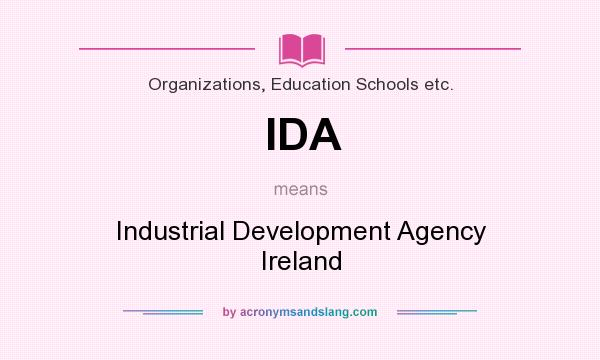 What does IDA mean? It stands for Industrial Development Agency Ireland