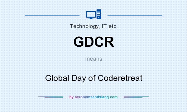 What does GDCR mean? It stands for Global Day of Coderetreat