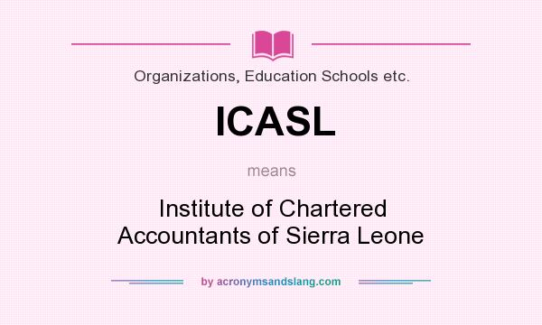 What does ICASL mean? It stands for Institute of Chartered Accountants of Sierra Leone