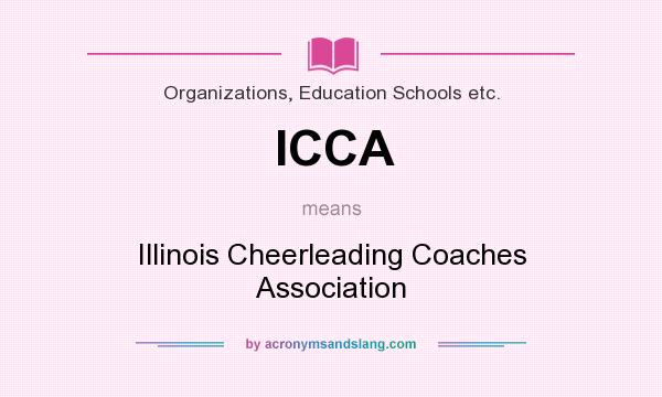 What does ICCA mean? It stands for Illinois Cheerleading Coaches Association