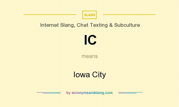 What does IC mean? It stands for Iowa City