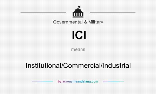 What does ICI mean? It stands for Institutional/Commercial/Industrial