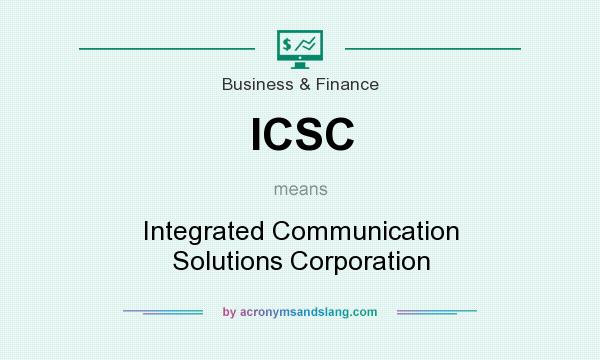 What does ICSC mean? It stands for Integrated Communication Solutions Corporation