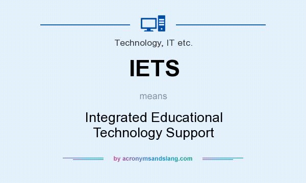 What does IETS mean? It stands for Integrated Educational Technology Support