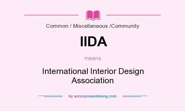 What does IIDA mean? It stands for International Interior Design Association