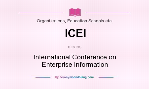 What does ICEI mean? It stands for International Conference on Enterprise Information