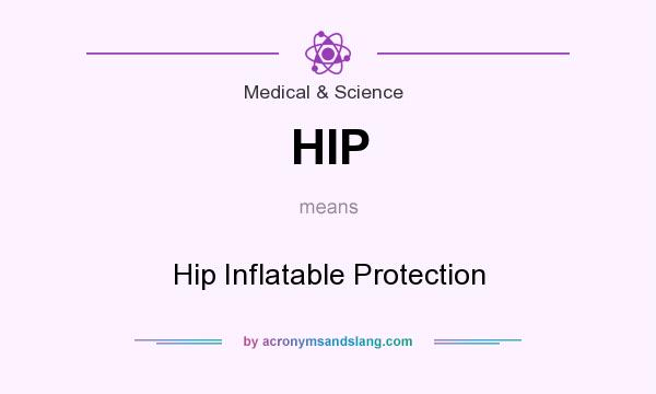 What does HIP mean? It stands for Hip Inflatable Protection