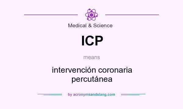 What does ICP mean? It stands for intervención coronaria percutánea
