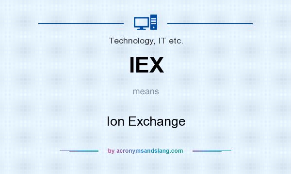 What does IEX mean? It stands for Ion Exchange