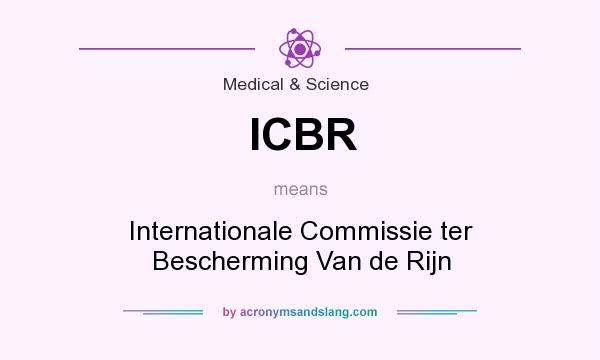 What does ICBR mean? It stands for Internationale Commissie ter Bescherming Van de Rijn