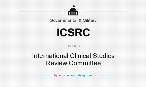 What does ICSRC mean? It stands for International Clinical Studies Review Committee